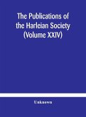 The Publications of the Harleian Society (Volume XXIV)