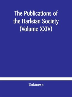 The Publications of the Harleian Society (Volume XXIV) - Unknown