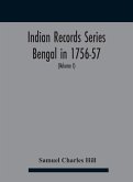 Indian Records Series Bengal in 1756-57, a selection of public and private papers dealing with the affairs of the British in Bengal during the reign of Siraj-Uddaula; with notes and an historical introduction (Volume I)