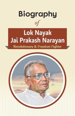 Biography of Lok Nayak Jai Prakash Narayan - Rph Editorial Board