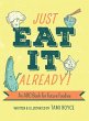 Just Eat It Already! - Bild 1