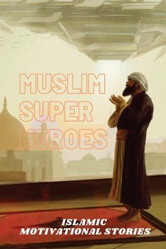 Muslim Super Heros - Uddin, Muhammad Mohee