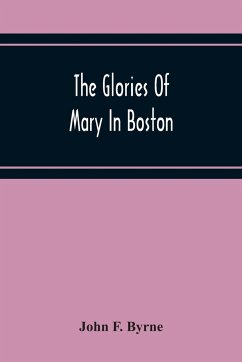 The Glories Of Mary In Boston - F. Byrne, John