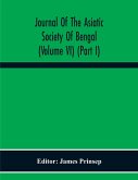 Journal Of The Asiatic Society Of Bengal (Volume Vi) (Part I)