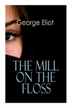 The Mill on the Floss: Victorian Romance Novel - Eliot, George