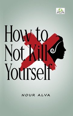 How to Not Kill Yourself - Alva, Nour
