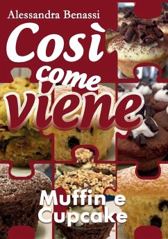 Così come viene - MUFFIN E CUPCAKE - Benassi, Alessandra