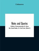 Notes And Queries; A Medium Of Intercommunication For Literary Men, General Readers, Etc. Fourth Series- (Volume X)