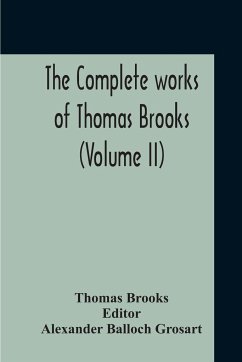 The Complete Works Of Thomas Brooks (Volume II) - Brooks, Thomas