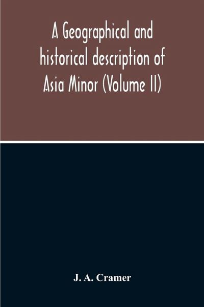 A Geographical And Historical Description Of Asia Minor (Volume Ii)