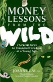 Money Lessons from the Wild: 7 Crucial Keys to Financial Freedom at a Young Age