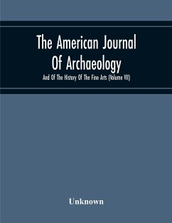 The American Journal Of Archaeology And Of The History Of The Fine Arts (Volume Vii) - Unknown