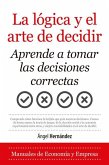 La Logica Y El Arte de Decidir