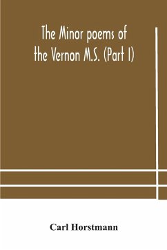 The Minor poems of the Vernon M.S. (Part I) - Horstmann, Carl