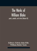 The Works Of William Blake; Poetic, Symbolic, And Critical (Volume Iii)