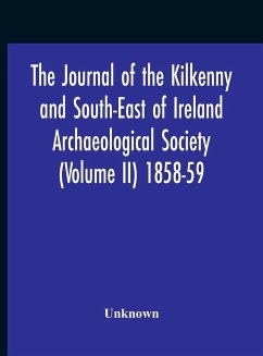 The Journal Of The Kilkenny And South-East Of Ireland Archaeological Society (Volume Ii) 1858-59 - Unknown