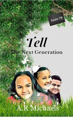 Tell: The Next Generation Psalm 78 - Michaels, A. R.