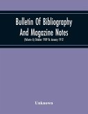 Bulletin Of Bibliography And Magazine Notes (Volume 6) October 1909 To January 1912