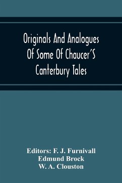Originals And Analogues Of Some Of Chaucer'S Canterbury Tales - Brock, Edmund