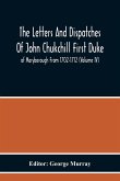 The Letters And Dispatches Of John Chukchill First Duke Of Maryborough From 1702-1712 (Volume Iv)