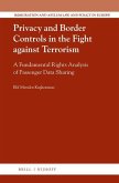 Privacy and Border Controls in the Fight Against Terrorism: A Fundamental Rights Analysis of Passenger Data Sharing