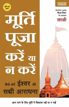 Murtipuja Kare Ya Na Kare - Kaise Kare Ishwar ki Sachhi Aaradhna (Hindi) - Sirshree