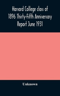 Harvard College class of 1896 Thirty-Fifth Anniversary Report June 1931 - Unknown