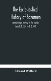 The ecclesiastical history of Sozomen