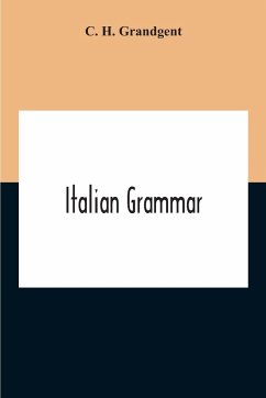 Italian Grammar - H. Grandgent, C.