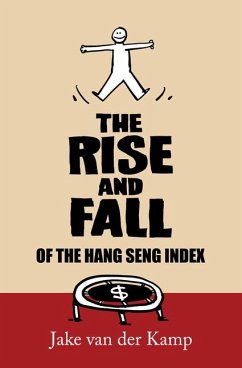 The Rise and Fall of the Hang Seng Index - Kamp, Jake van der