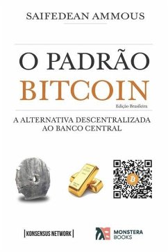 O Padrão Bitcoin (Edição Brasileira) - Ammous, Saifedean