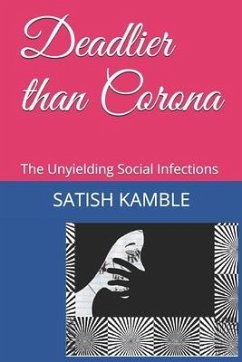 Deadlier than Corona: The Unyielding Social Infections - Kamble, Satish Lala