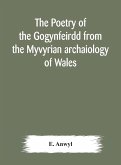 The poetry of the Gogynfeirdd from the Myvyrian archaiology of Wales