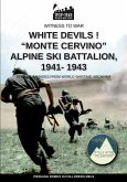 White devils! &quote;Monte Cervino&quote; Alpine Ski Battalion 1941-1943