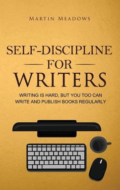 Self-Discipline for Writers - Meadows, Martin