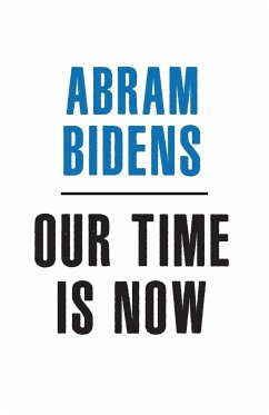 Is Our Time Now? Essay by Abram A. Bidens - Bidens, Abrama; Stelacy, Joe