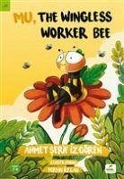 Mu, The Wingless Worker Bee - Serif Izgören, Ahmet