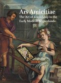 Netherlands Yearbook for History of Art / Nederlands Kunsthistorisch Jaarboek 70 (2020): Ars Amicitiae: The Art of Friendship in the Early Modern Neth