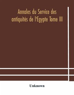 Annales du Service des antiquités de l'Egypte Tome III - Unknown