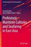 Prehistoric Maritime Cultures and Seafaring in East Asia