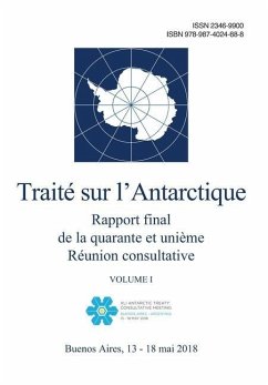 Rapport final de la quarante et unième Réunion consultative du Traité sur l'Antarctique. Volume I - Réunion Consultative Du Traité Sur L'