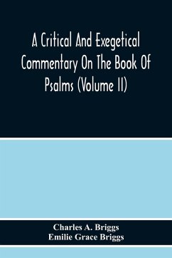 A Critical And Exegetical Commentary On The Book Of Psalms (Volume Ii) - A. Briggs, Charles; Grace Briggs, Emilie