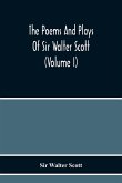 The Poems And Plays Of Sir Walter Scott (Volume I)