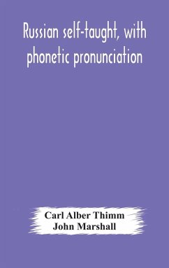 Russian self-taught, with phonetic pronunciation - Alber Thimm, Carl; Marshall, John