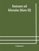 Renaissance and Reformation (Volume XIX)