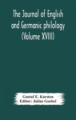 The Journal of English and Germanic philology (Volume XVIII) - E. Karsten, Gustaf