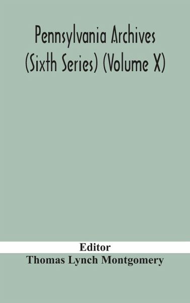 Pennsylvania archives (Sixth Series) (Volume X)