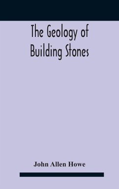 The Geology Of Building Stones - Allen Howe, John