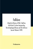 Folklore; A Quarterly Review Of Myth, Tradition, Institution & Custom Incorporating The Archaeological Review And The Folk-Lore Journal (Volume I) 1890