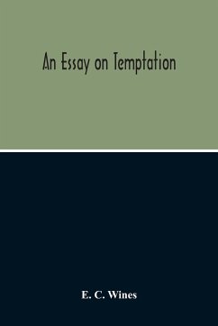 An Essay On Temptation - C. Wines, E.